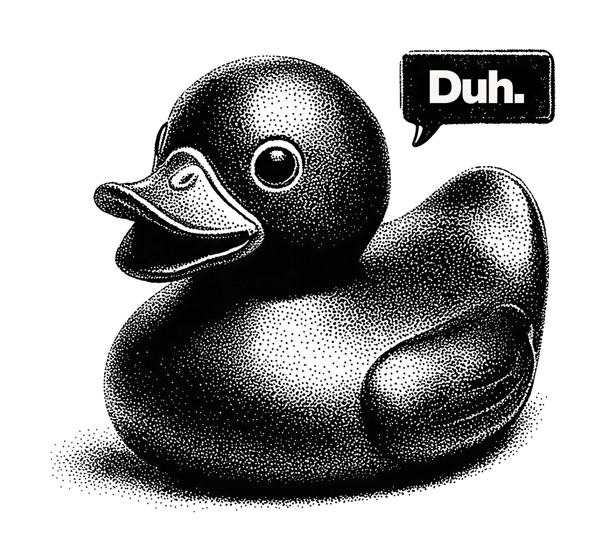 A black rubber duck saying: Duh.